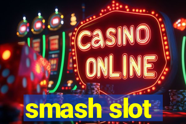 smash slot